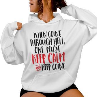 When Going Through Hell Keep Calm Keep Going Quote Women Hoodie - Monsterry