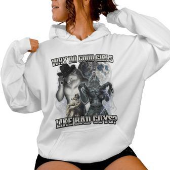 Why Do Good Girls Like Bad Guys Wolf Women Hoodie - Thegiftio UK