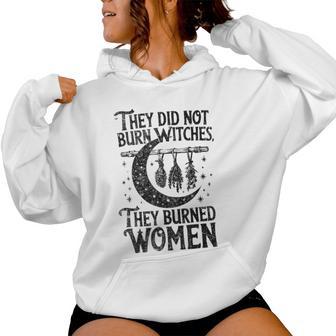 They Didn't Burn Witches They Burned Halloween Costume Women Hoodie - Thegiftio UK