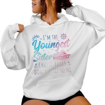 Youngest Sister Rules Don't Apply To Me Cruise Women Hoodie - Thegiftio UK
