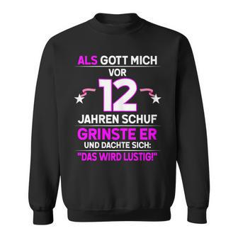 12Th Birthday Als Gott Michor 12 Jahre Schuf Grinste Er Grins Sweatshirt - Geschenkecke