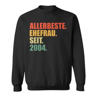 20 Jahreerheiratet Beste Ehefrau Seit 2004 20Hochzeitstag Sweatshirt - Geschenkecke