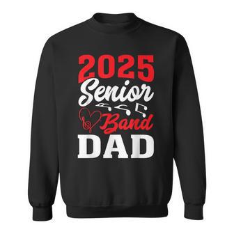 2025 Band Senior Dad Class Of 2025 Graduation Sweatshirt - Thegiftio UK