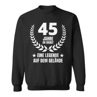 45 Jahre Service Jubiläum 40 Jahre Im Dienst Work Sweatshirt - Geschenkecke