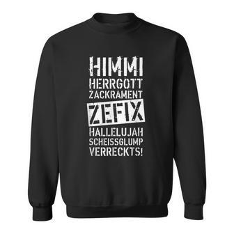 47 Himmi Herrgod Zackrament Zefix Hallelujah Sweatshirt - Geschenkecke