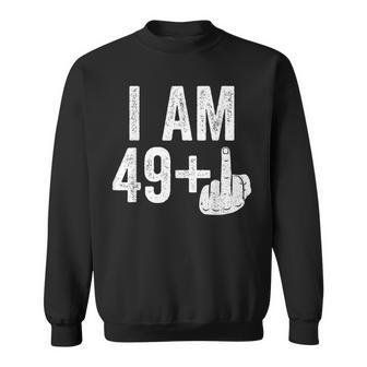 I Am 49 Plus Middle Finger 50Th Birthday Sweatshirt - Geschenkecke