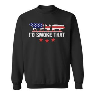 4Th July I'd Smoke That Patriot Bbq Barbeque Cook Chef Sweatshirt - Monsterry