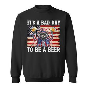 4Th Of July It's A Bad Day To Be A Beer Racoon Sweatshirt - Monsterry AU