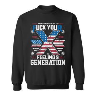 4Th Of July Proud Member Of The Fuck Your Feelings Gen X Usa Sweatshirt - Thegiftio UK
