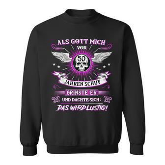 50Th Birthday Als Gott Michor 50 Jahre Schuf Grinste Er Grins Sweatshirt - Geschenkecke