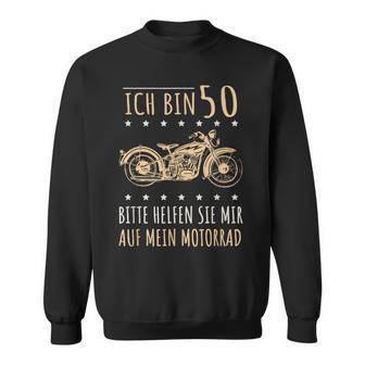 50Th Birthday Biker Bitte Helfen Sie Mir Auf Mein Motorrad Sweatshirt - Geschenkecke