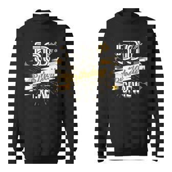 50Th Birthday Crew Ideas Matching Family Outfit Friends Sweatshirt - Thegiftio UK