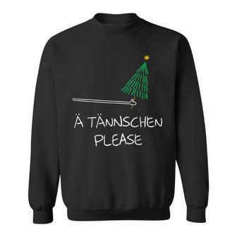 Ä Tännschen Please As A Christmas Sweatshirt - Geschenkecke