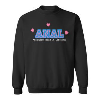 Absolut Brauchen Eine Lobotomie Sweatshirt - Geschenkecke