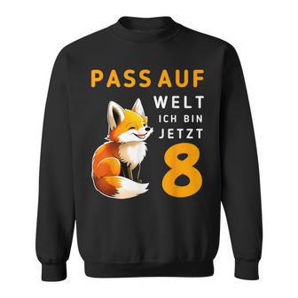 Achte Geburtstag Pass Auf Welt Ich Bin Jetzt 8 Acht Sweatshirt - Geschenkecke