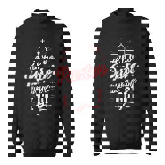 Ain't No Pastor Like The One I Got Sweatshirt - Thegiftio UK