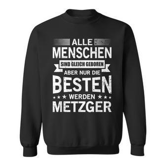 Alle Menschen Sind Gleichgeboren Besten Betzger Alle P Sweatshirt - Geschenkecke