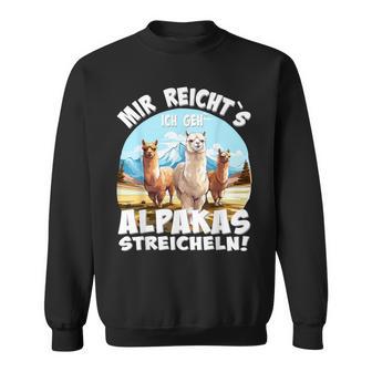 Alpaca And Lamas Mir Reichts Ich Geh Alpakas Streicheln Sweatshirt - Geschenkecke