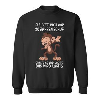 Als Gott Mich 20 Jahren Schuf Monkey Birthday Sweatshirt - Geschenkecke