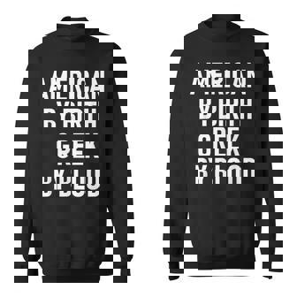 American By Birth Greek By Blood Culture Sweatshirt - Monsterry