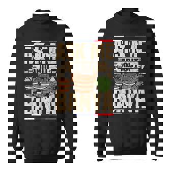 Ask Me About Banya For A Banya Fan Sweatshirt - Monsterry