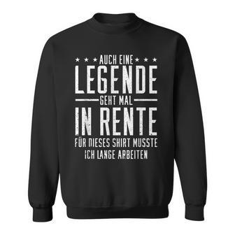 Auch Eine Legende Geht Mal In Rente Rentner Rentnerin Sweatshirt - Seseable