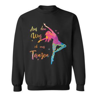 Aus Dem Weg Ich Muss Tanzen Sweatshirt - Geschenkecke