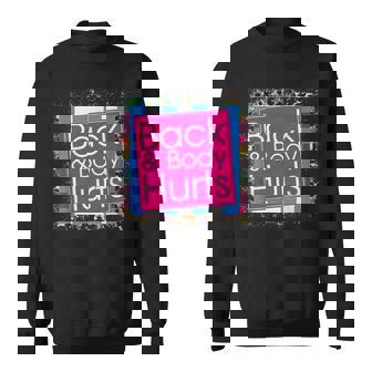 Back Body Hurts Workout Gym Meme Parody Sweatshirt - Seseable