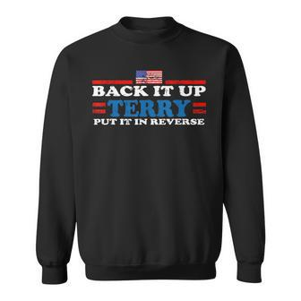 Back It Up Terry Put It In Reverse Firework 4Th Of July Sweatshirt - Monsterry UK