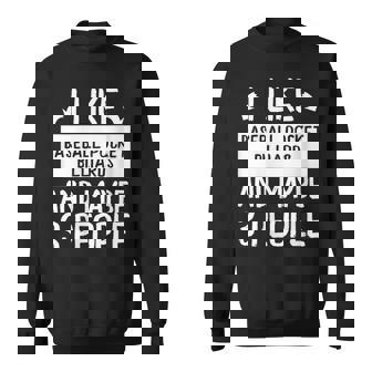 I Like Baseball Pocket Billiards And Maybe 3 Peopl Sweatshirt - Monsterry