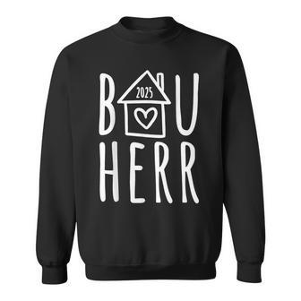 Bauherr 2025 Haus Häuslebauer Baustelle Topping-Out Ceremony Sweatshirt - Geschenkecke