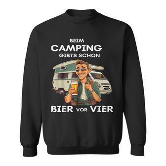 Beim Camping Gibts Schon Bierorier Sweatshirt - Geschenkecke