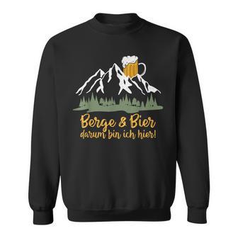 Berge & Bier Darum Bin Ich Hier Sweatshirt - Geschenkecke