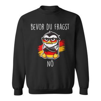 Bevor Du Fraken Nein Sweatshirt - Geschenkecke