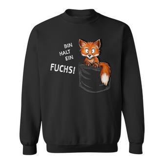 Bin Halt Ein Fuchs Gewitztes Fuchs In Meiner Tasche German Langu Sweatshirt - Geschenkecke