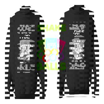 Bingo Player Shake Those Balls Bingo Caller Bingo Sweatshirt - Monsterry