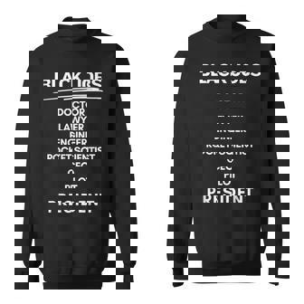 Black Jobs Doctor Lawyer Engineer Rocket Scientist Ceo Pilot Sweatshirt - Thegiftio UK