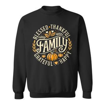 Blessed Thankful Grateful Happy Family For Thanksgiving Sweatshirt - Thegiftio UK