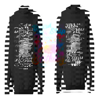 Board The Ship It's A Birthday Trip Cruise Vacation Matching Sweatshirt - Thegiftio UK
