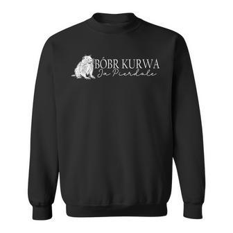 Bobr Kurwa Simpel Kurwa Biber Bober Bobr Ja Pierdole Sweatshirt - Geschenkecke