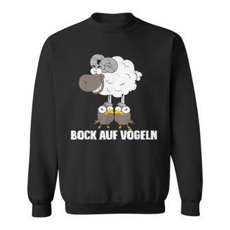 Bock Aufögeln Lustiger Spruch Sweatshirt - Geschenkecke