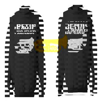 BREATHING IS SO OVERRATED Marching Euphonium Sweatshirt - Monsterry