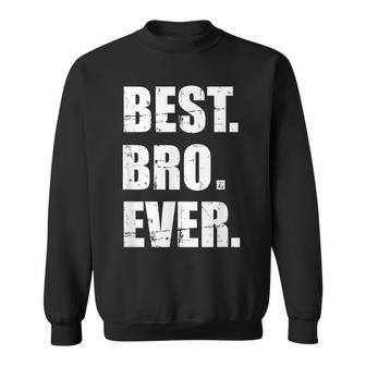 Bruder Best Bro Ever Sweatshirt - Geschenkecke