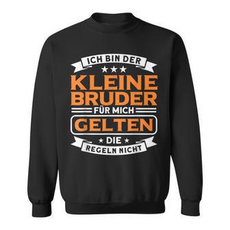 Bruder Für Mich Geln Die Regeln Nicht Kleiner Bruder German Lang Sweatshirt - Geschenkecke