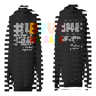 Bruh We Back Teachers First Day Of School Back To School Sweatshirt - Monsterry