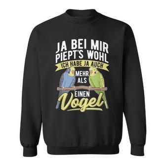 Budgie Ja Bei Mir Piept's Bird Sweatshirt - Geschenkecke