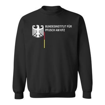 Bundesinstitut Für Pfusch Am Kfz Sweatshirt - Geschenkecke