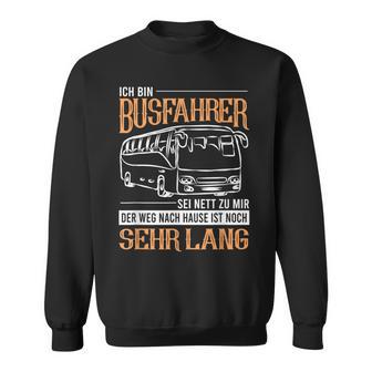 Busfahrer Weg Noch Lang Bus School Bus Line Bus Driver Sweatshirt - Geschenkecke