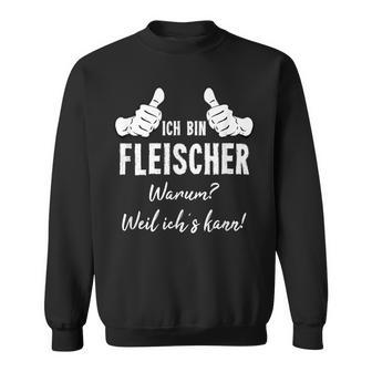 Butcher Ich Bin Fleischer Weil Ich Kann Sweatshirt - Geschenkecke