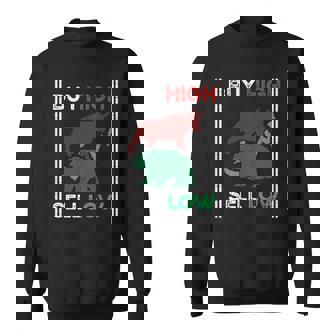Buy High Sell Low Investment Leverage Trader Investor Sweatshirt - Monsterry